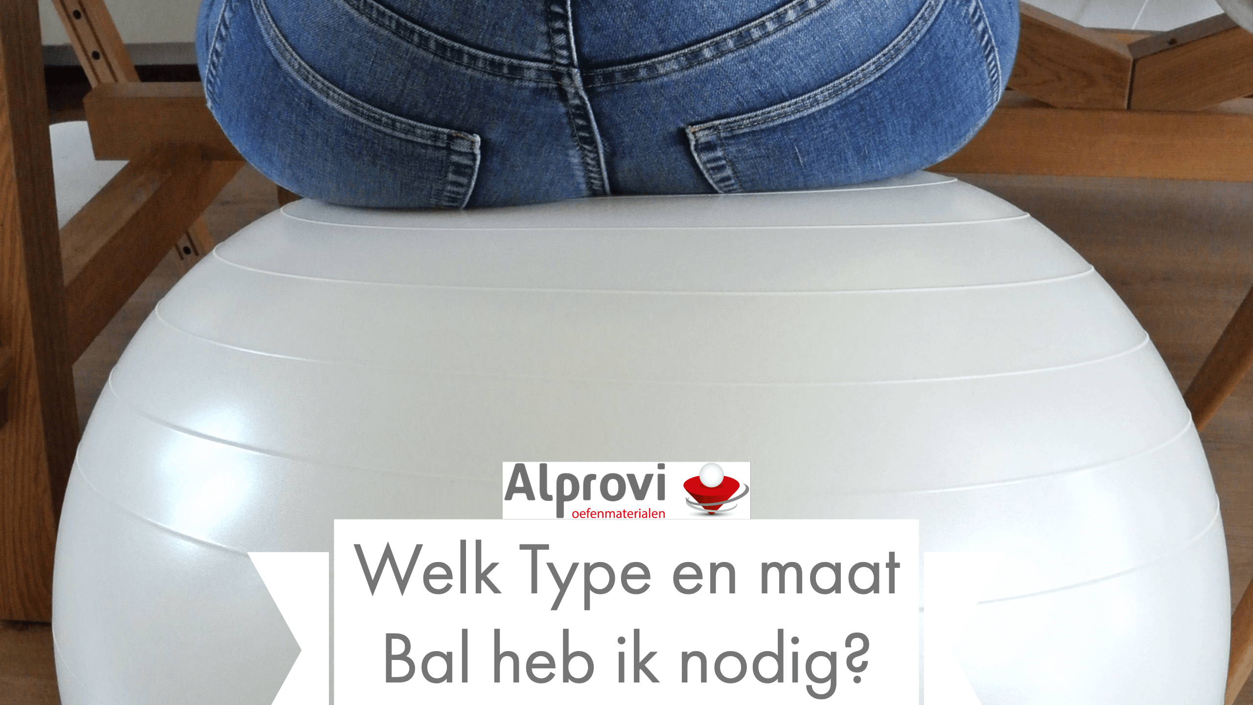 Welke maat of bal - Alprovi